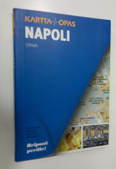 Audrey ym. Oliveira (kirjoittajat) : Napoli : kartta + opas : nähtävyydet, ostokset, ravintolat, menopaikat