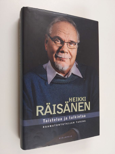 Heikki Räisänen : Taistelua ja tulkintaa : raamatuntutkijan tarina
