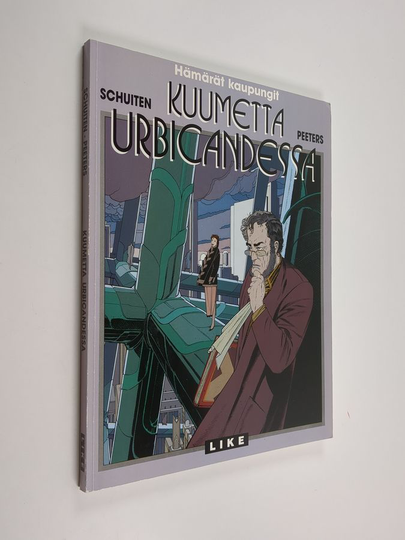 Francois Schuiten : Hämärät kaupungit - Kuumetta Urbicandessa