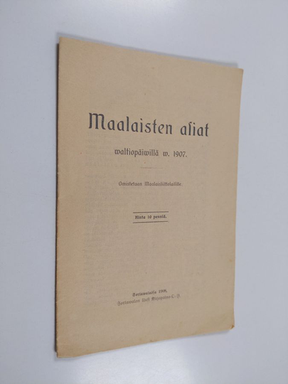 Maalaisten asiat waltiopäiwillä w. 1907