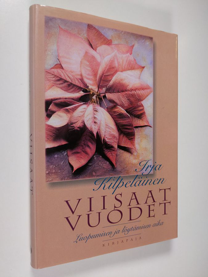 Irja Kilpeläinen : Viisaat vuodet
