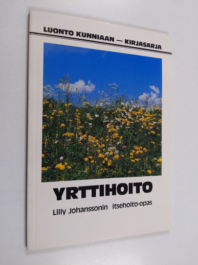 Lilly Johansson : Yrttihoito : Lilly Johanssonin itsehoito-opas