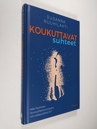 Susanna Ruuhilahti : Koukuttavat suhteet