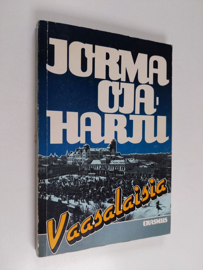 Jorma Ojaharju : Vaasalaisia : lapsuuden ja nuoruuden kuvakirja