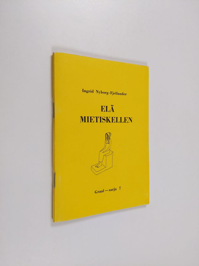 Ingrid Nyborg-Fjellander : Elä mietiskellen