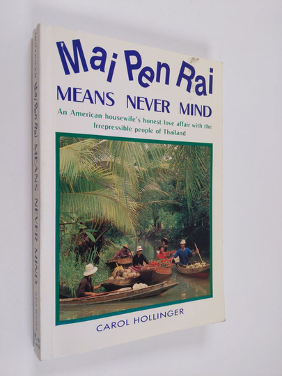 Carol Hollinger : Mai Pen Rai Means Never Mind