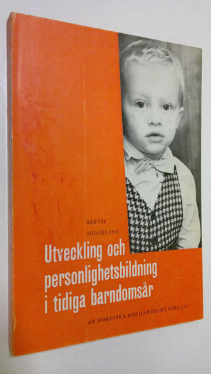 Bertil Söderling : Utveckling och personlighetsbildning i tidiga barndomsår