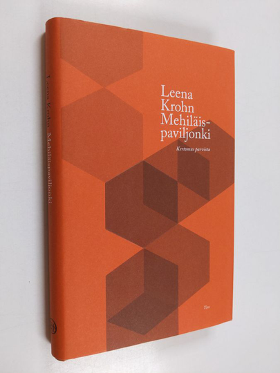 Leena Krohn : Mehiläispaviljonki : kertomus parvista