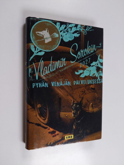 Vladimir Sorokin : Pyhän Venäjän palveluksessa : 2027