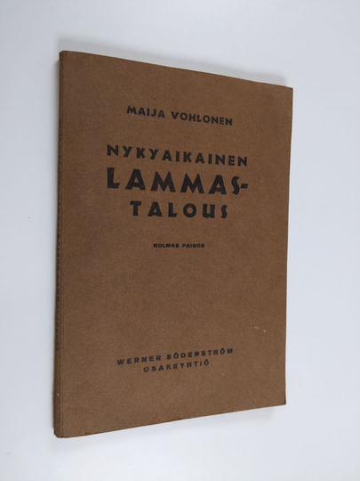 Maija Vohlonen : Nykyaikainen lammastalous : opas ja oppikirja Suomen maanviljelijöille ja maatalouskouluille