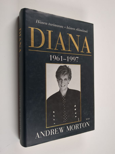 Andrew Morton : Diana : Hänen tarinansa - hänen elämänsä