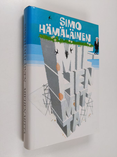 Simo Hämäläinen : Miehen mitta : veijariromaani