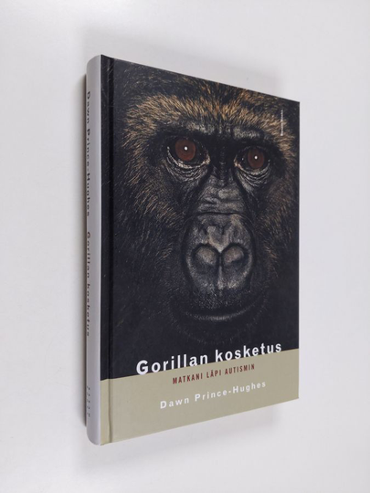 Dawn Prince-Hughes : Gorillan kosketus : matkani läpi autismin