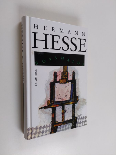Hermann Hesse : Rosshalde : romaani taiteilijan murrosvaiheesta