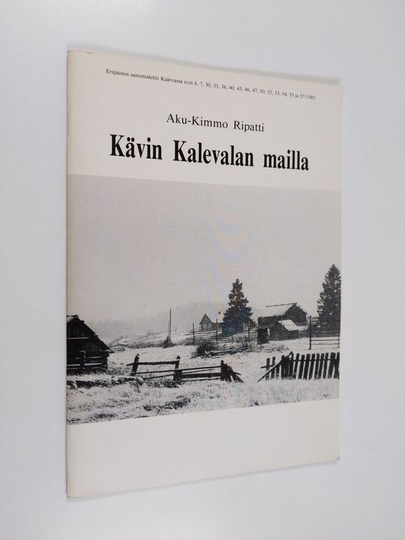 Aku-Kimmo Ripatti : Kävin Kalevalan mailla