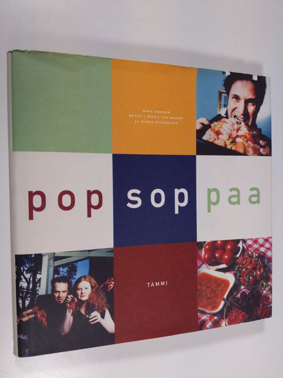 Kira Gronow : Pop sop paa : kotikokkeja A. W. Yrjänästä Kata Kärkkäiseen