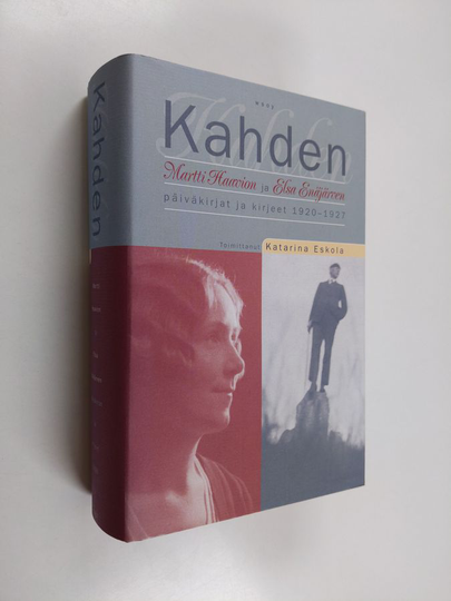 Martti Haavio ym. : Kahden : Martti Haavion ja Elsa Enäjärven päiväkirjat ja kirjeet 1920-1927