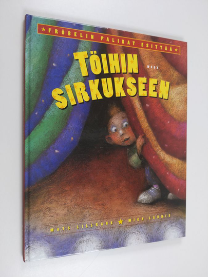 Mats Lillrank : Töihin sirkukseen : Fröbelin palikat esittää