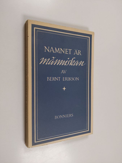Bernt Erikson : Namnet är människan