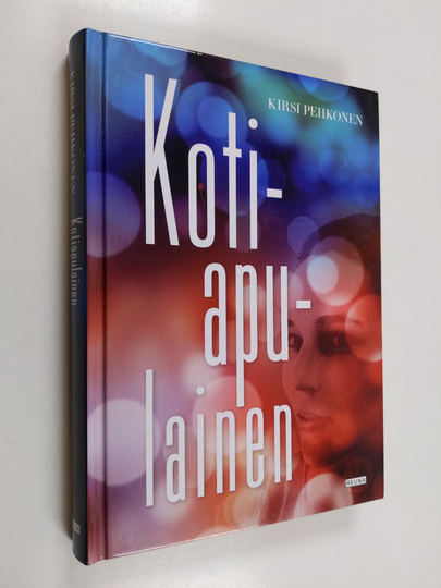 Kirsi Pehkonen : Kotiapulainen