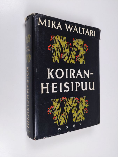Mika Waltari : Koiranheisipuu ja neljä muuta pienoisromaania