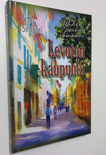 Arttu Simpuri : Levoton kaupunki : yhden päivän romaani