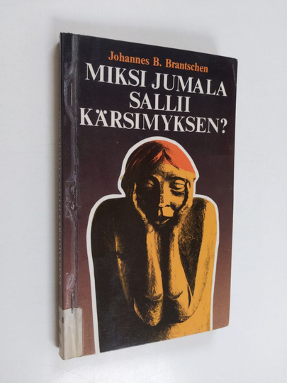 Johannes B. Brantschen : Miksi Jumala sallii kärsimyksen
