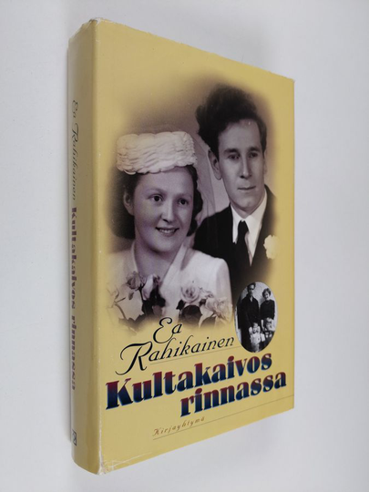 Ea Rahikainen : Kultakaivos rinnassa : nuoren sotainvalidin avioliittotarina : Lauri ja Ea Rahikaisen parantolakirjeenvaihto 1947-1951
