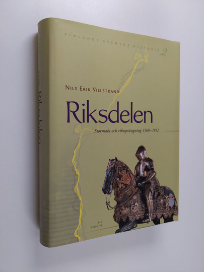 Kari Tarkiainen : Riksdelen : stormakt och rikssprängning 1560-1812