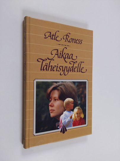 Atle Roness : Aikaa läheisyydelle