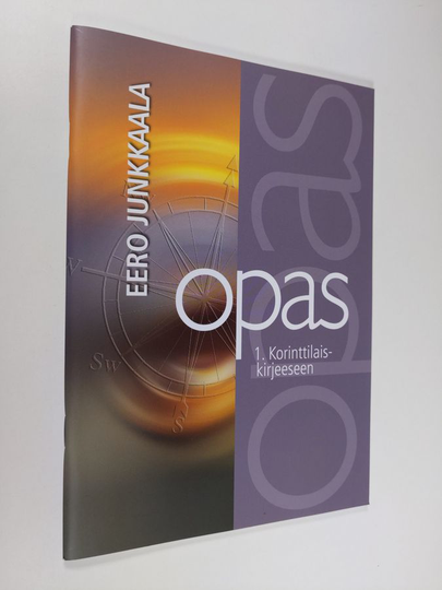 Eero Junkkaala : Opas 1. korinttilaiskirjeeseen : 1. korinttilaiskirje raamattupiireille