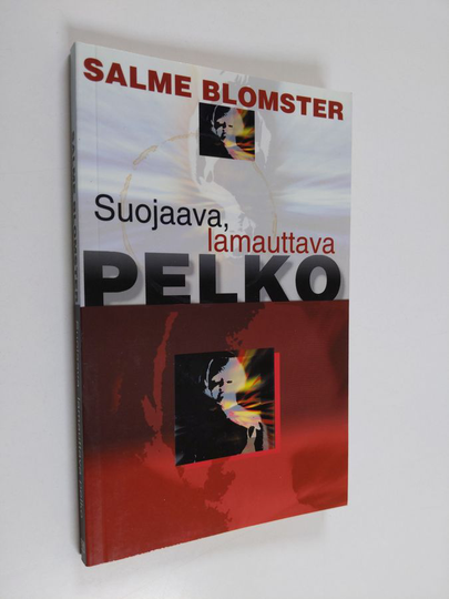 Salme Blomster : Suojaava, lamauttava pelko