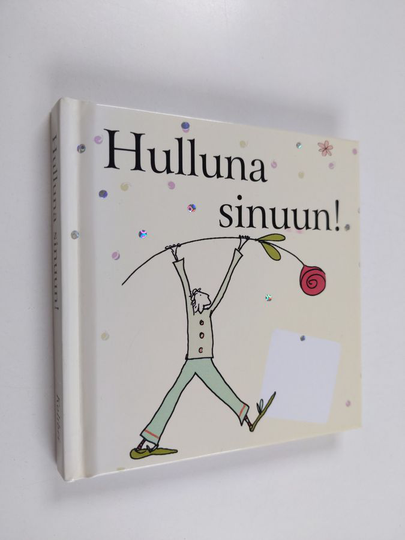 Hulluna sinuun!
