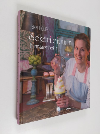 Jenni Höijer : Sokerileipurin hurmaavat herkut