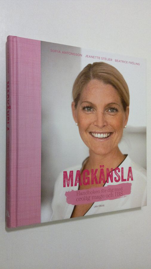 Sofia Antonsson : Magkänsla : handboken för dig med orolig mage och IBS