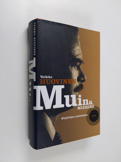 Veikko Huovinen : Muina miehinä : kirjailijan muistelmia