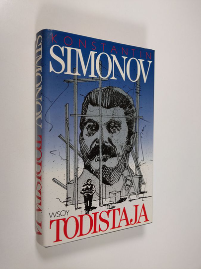 Konstantin Simonov : Todistaja : Stalin sukupolveni ihmisten silmin