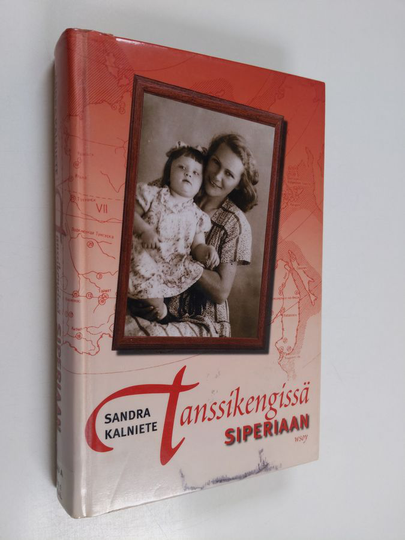 Sandra Kalniete : Tanssikengissä Siperiaan
