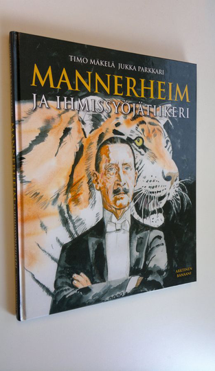 Timo Mäkelä : Mannerheim ja ihmissyöjätiikeri