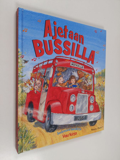 Penny Dale : Ajetaan bussilla : Laulettava satukirja