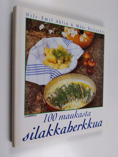 Nils-Emil Ahlin ym. : 100 maukasta silakkaherkkua