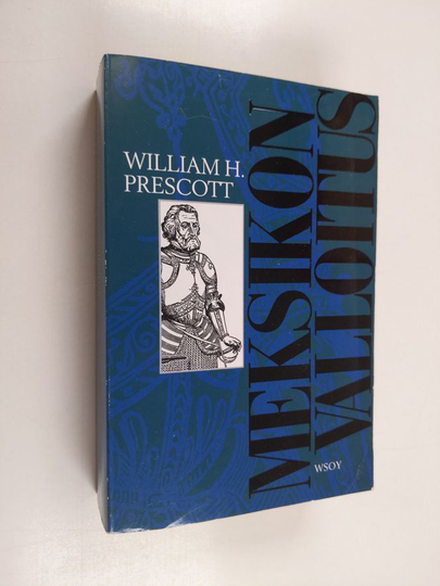 William H. Prescott : Meksikon valloitus