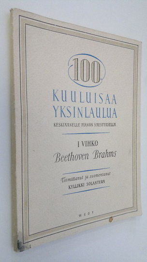 Kyllikki Solanterä : 100 kuuluisaa yksinlaulua keskiäänelle pianon säestyksellä 1 vihko : Beethoven ; Brahms