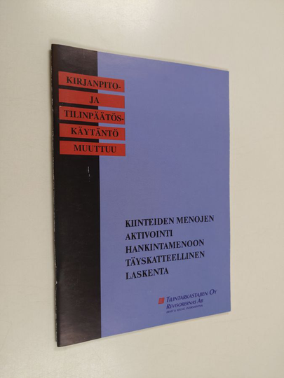 Roger Nyqvist : Kiinteiden menojen aktivointi hankintamenoon : täyskatteellinen laskenta