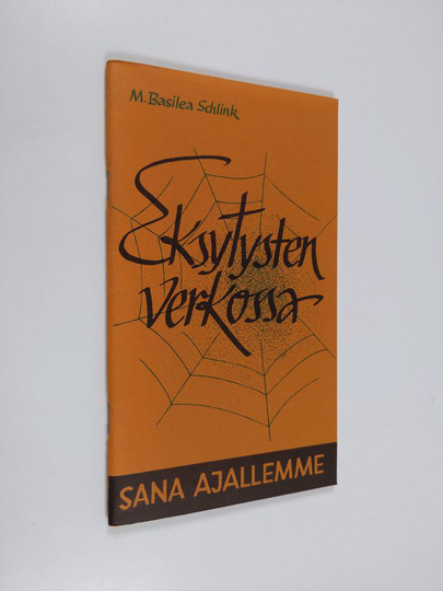 M. Basilea Schlink : Eksytysten verkossa