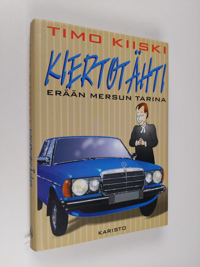 Timo Kiiski : Kiertotähti : erään Mersun tarina