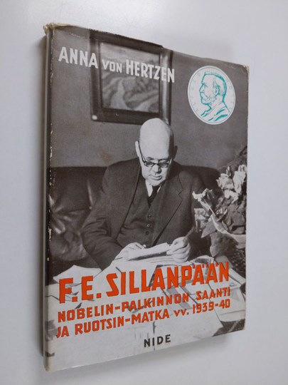 Anna v. Hertzen : F. E. Sillanpään Nobelin-palkinnon saanti ja Ruotsin-matka vv. 1939-40
