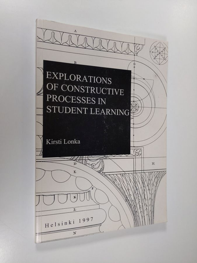 Kirsti Lonka : Explorations of constructive processes in student learning