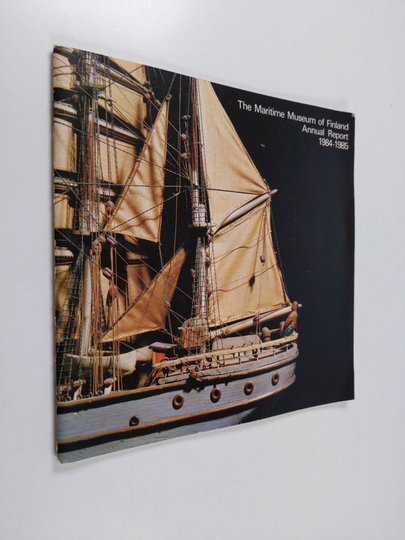The Maritime Museum of Finland : annual report 1984-1985