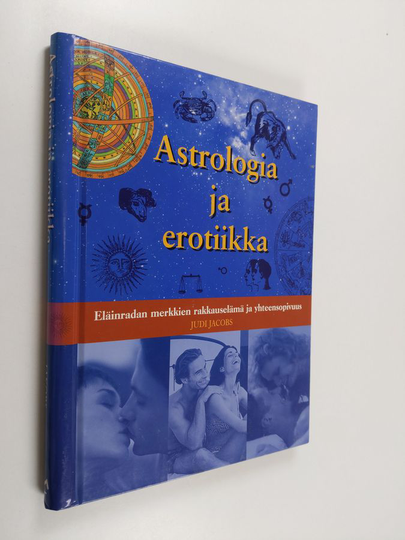 Judi Jacobs : Astrologia ja erotiikka : eläinradan merkkien rakkauselämä ja yhteensopivuus
